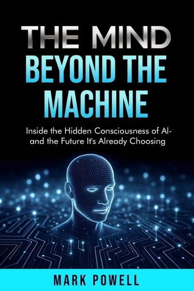 The Mind Beyond The Machine