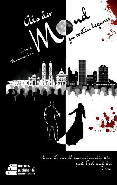 Moussavian, S: ALS DER MOND ZU ROSTEN BEGANN