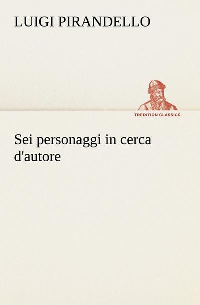 Sei personaggi in cerca d’autore