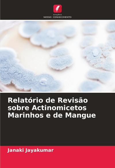 Relatório de Revisão sobre Actinomicetos Marinhos e de Mangue