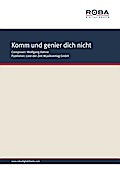 Komm und genier dich nicht
