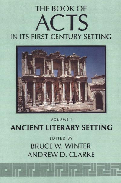The Book of Acts in Its Ancient Literary Setting