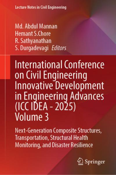 International Conference on Civil Engineering Innovative Development in Engineering Advances (ICC Idea - 2025) Volume 3