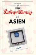 Eine Liebeserklärung an Asien - Die große Hommage 