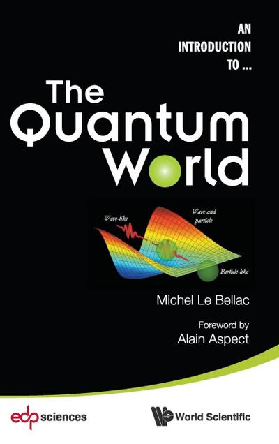 QUANTUM WORLD, THE - Michel Le Bellac