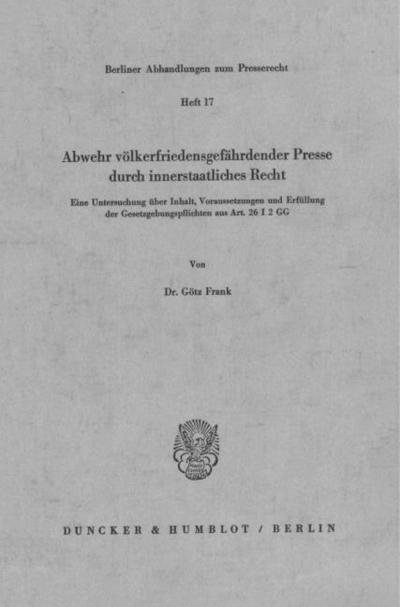Abwehr völkerfriedensgefährdender Presse durch innerstaatliches Recht.