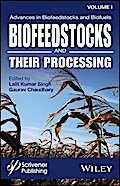 Advances in Biofeedstocks and Biofuels, Volume 1, Biofeedstocks and Their Processing
