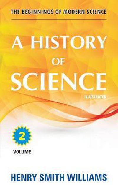 A History of Science: Volume 2