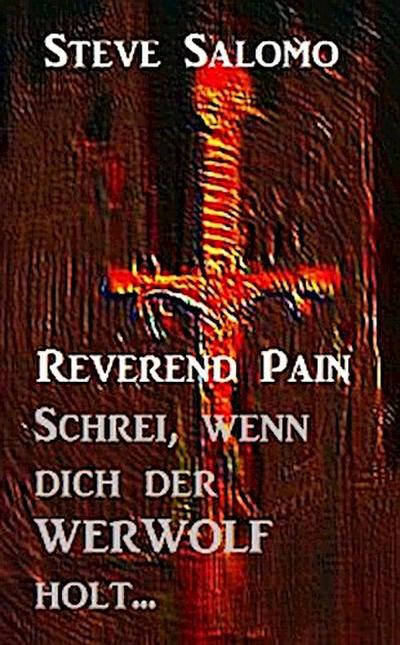 Reverend Pain - Schrei, wenn dich der Werwolf holt