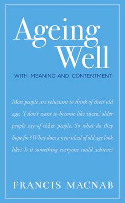 Ageing Well: With Meaning and Contentment