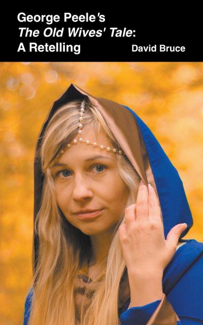 George Peele’s The Old Wives’ Tale