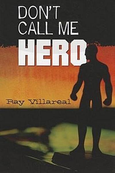 Don’t Call Me Hero