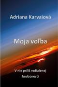 Moja volba (V nie príliS vzdialenej budúcnosti, #1)