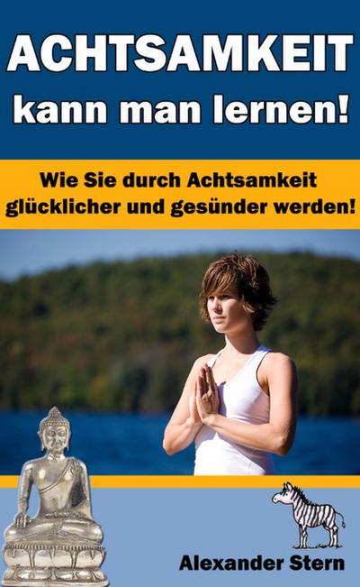 Achtsamkeit kann man lernen!