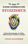 Das kleine Handbuch des Stoizismus