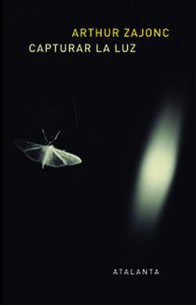 Atrapar la luz : la historia entrelazada de la luz y la mente