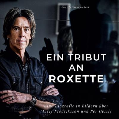 Ein Tribut an <br> Roxette