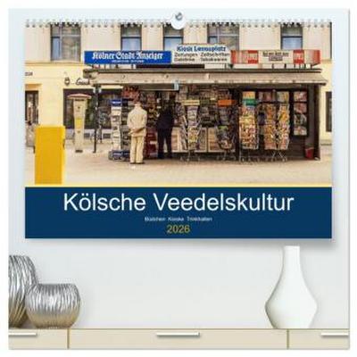 Kölsche Veedelskultur. Büdchen, Kioske und Trinkhallen. (hochwertiger Premium Wandkalender 2026 DIN A2 quer), Kunstdruck in Hochglanz