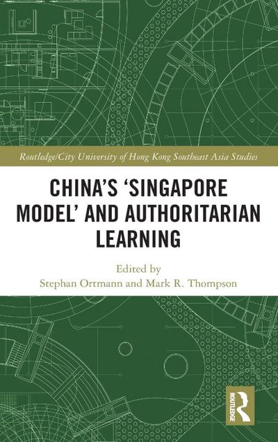 China’s ’Singapore Model’ and Authoritarian Learning