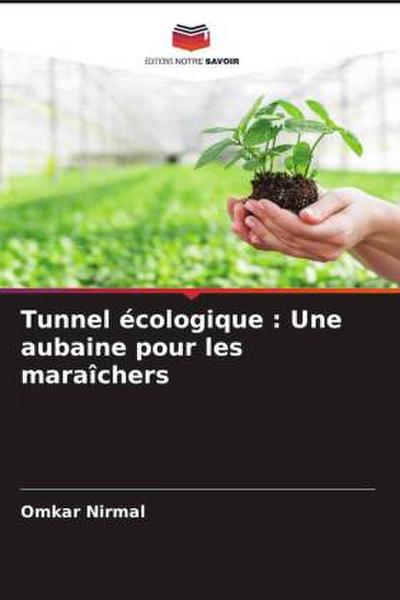 Tunnel écologique : Une aubaine pour les maraîchers