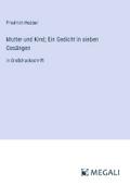 Mutter und Kind; Ein Gedicht in sieben Gesängen