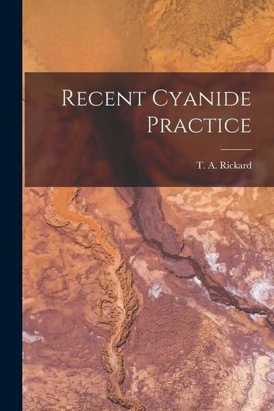 Recent Cyanide Practice [microform]