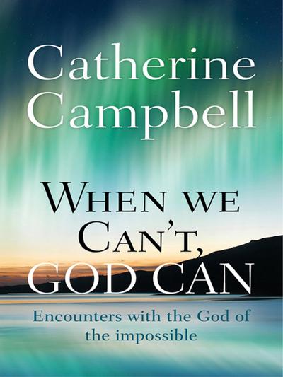 When We Can’t, God Can