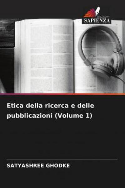 Etica della ricerca e delle pubblicazioni (Volume 1)