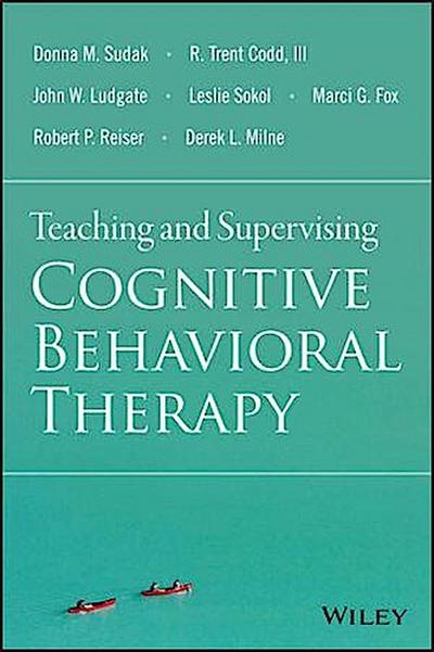 Teaching and Supervising Cognitive Behavioral Therapy