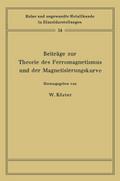 Beiträge zur Theorie des Ferromagnetismus und der 