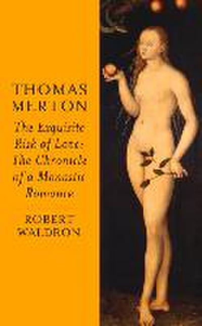 Thomas Merton: The Exquisite Risk of Love