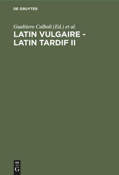 Latin vulgaire - latin tardif II - International Conference on Late and Vulgar Latin