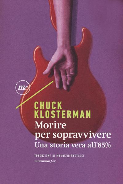 Morire per sopravvivere. Una storia vera all’85%
