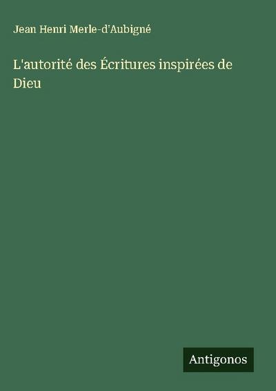 L’autorité des Écritures inspirées de Dieu