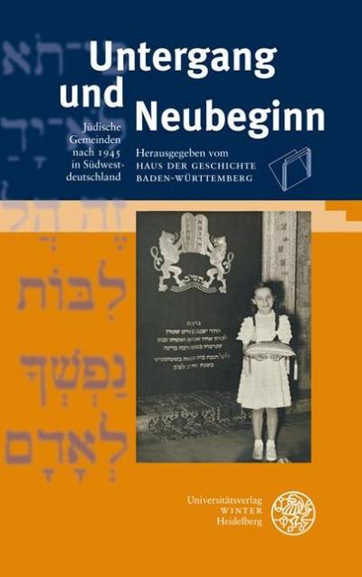 Untergang und Neubeginn: Jüdische Gemeinden nach 1945 in Südwestdeutschland