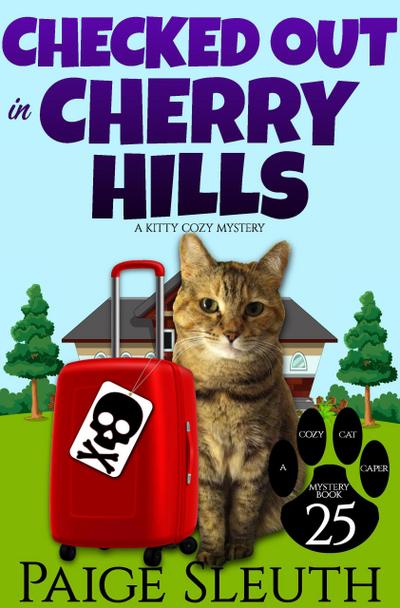 Checked Out in Cherry Hills: A Kitty Cozy Mystery (Cozy Cat Caper Mystery, #25)