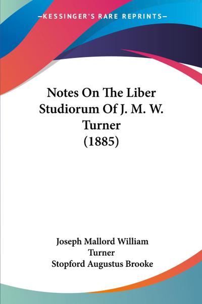 Notes On The Liber Studiorum Of J. M. W. Turner (1885)