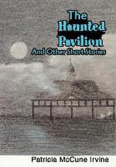 The Haunted Pavilion