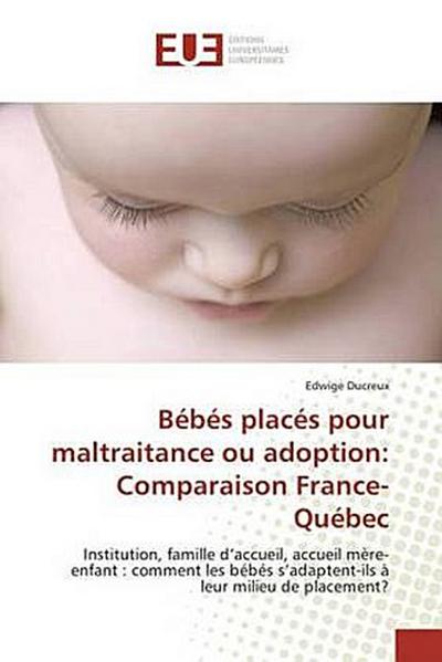 Bébés placés pour maltraitance ou adoption: Comparaison France-Québec