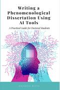 Writing a Phenomenological Dissertation  Using AI Tools