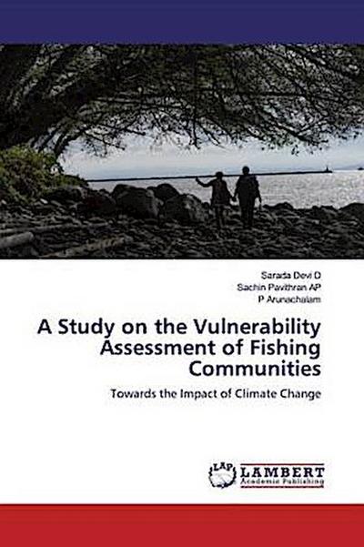 A Study on the Vulnerability Assessment of Fishing Communities