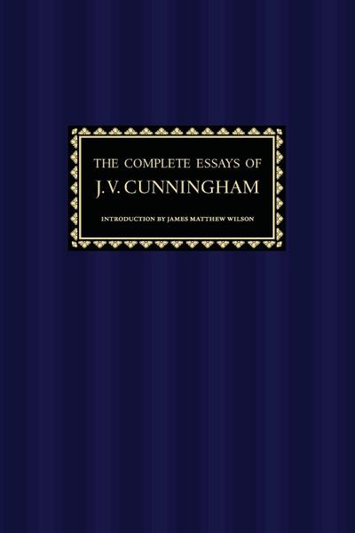 The Complete Essays of J. V. Cunningham