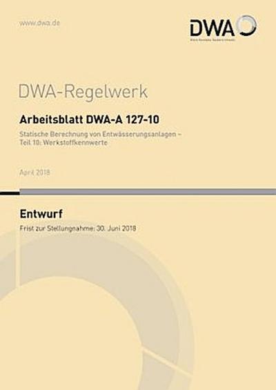 Arbeitsblatt DWA-A 127-10 Statische Berechnung von Entwässerungsanlagen - Teil 10: Werkstoffkennwerte (Entwurf)