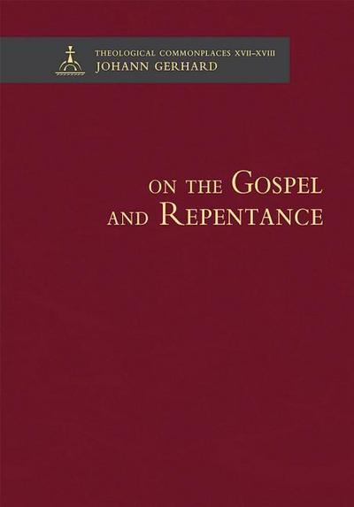 On the Gospel and Repentance - Theological Commonplaces