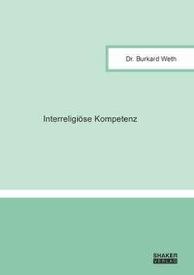 Interreligiöse Kompetenz (Religionswissenschaftliche Studien)