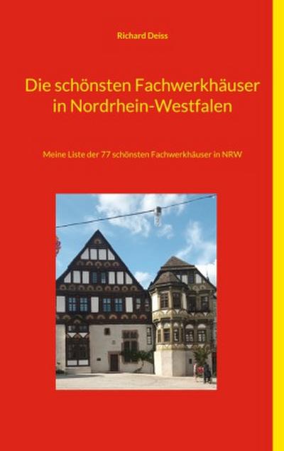 Die schönsten Fachwerkhäuser in Nordrhein-Westfalen