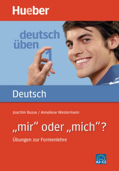 Deutsch üben 01.’ mir’ oder ’mich’?