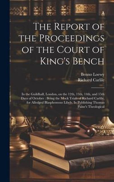 The Report of the Proceedings of the Court of King’s Bench