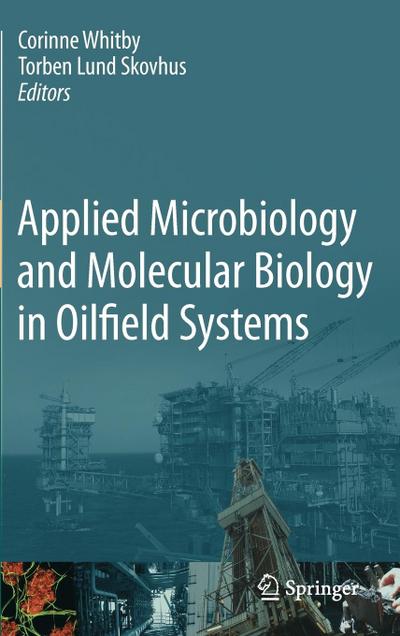 Applied Microbiology and Molecular Biology in Oilfield Systems