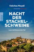 Nacht der Stachelschweine: Laura Gottbergs erster Fall von Felicitas Mayall | Ebook